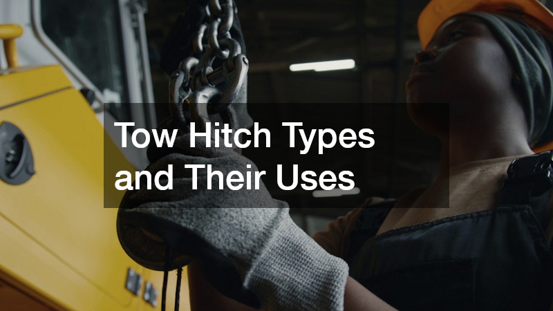 Tow Hitch Types and Their Uses