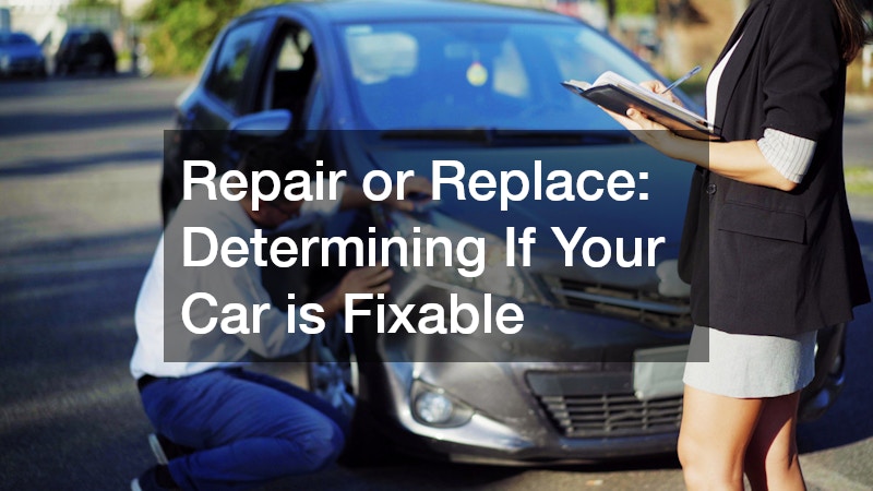 Repair or Replace  Determining If Your Car is Fixable
